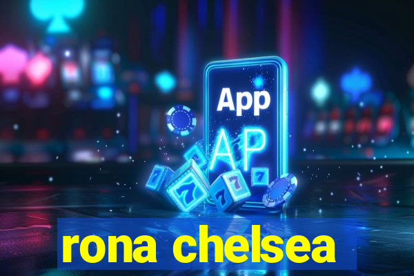 rona chelsea