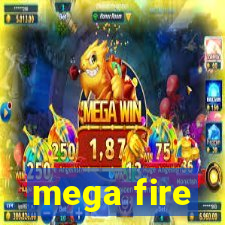 mega fire