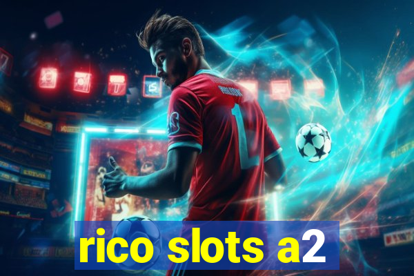 rico slots a2