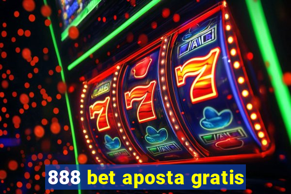 888 bet aposta gratis