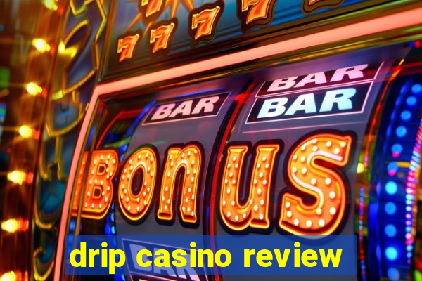 drip casino review