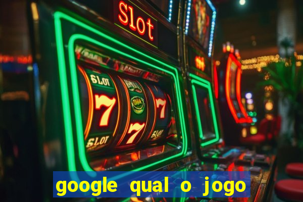 google qual o jogo que ganha dinheiro