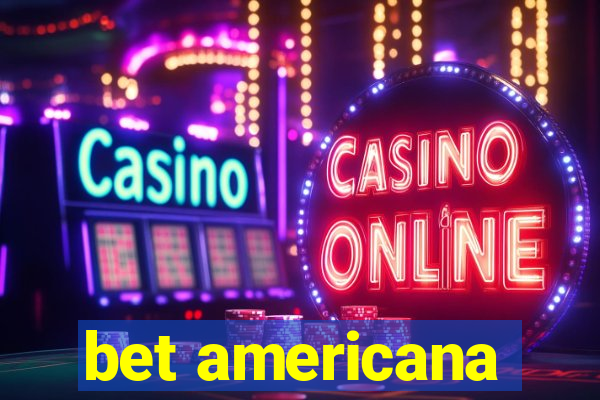 bet americana