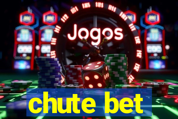 chute bet