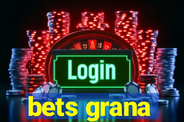 bets grana