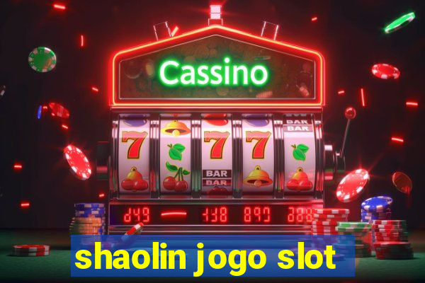 shaolin jogo slot