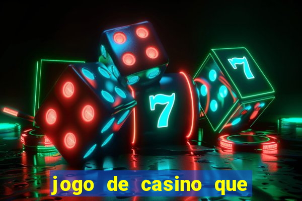 jogo de casino que paga de verdade