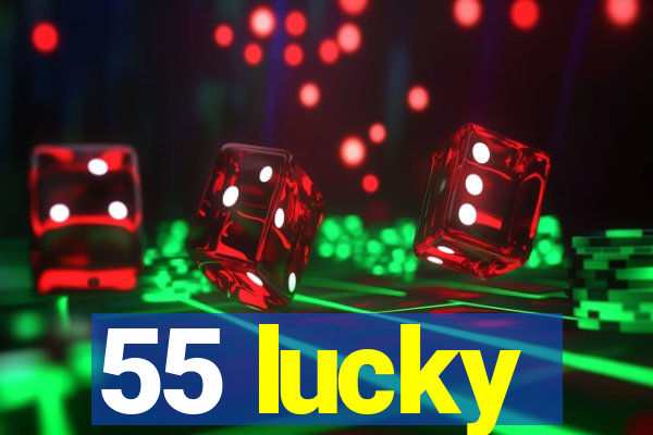 55 lucky