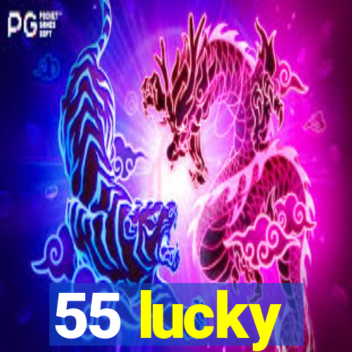 55 lucky