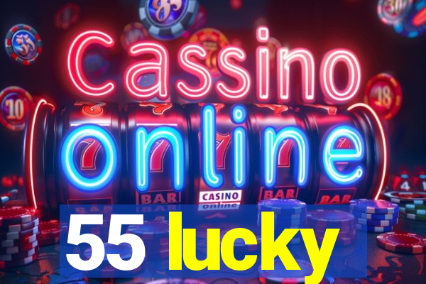 55 lucky