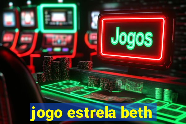 jogo estrela beth