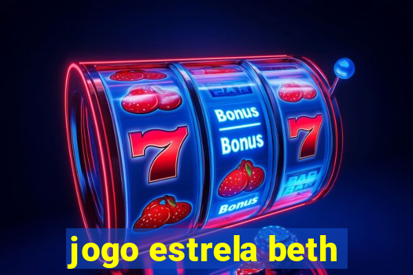 jogo estrela beth