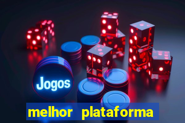 melhor plataforma para jogar no tigrinho