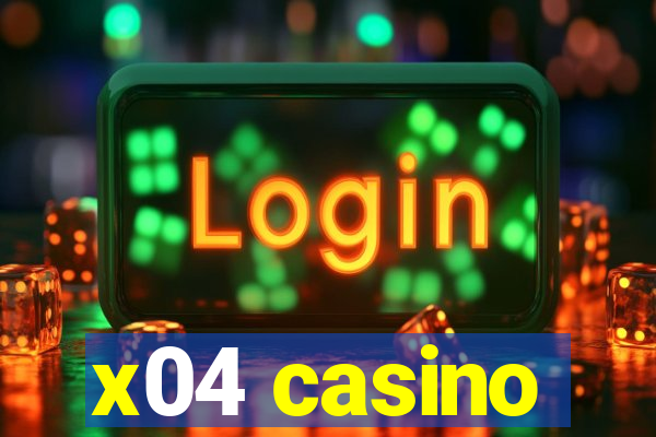 x04 casino