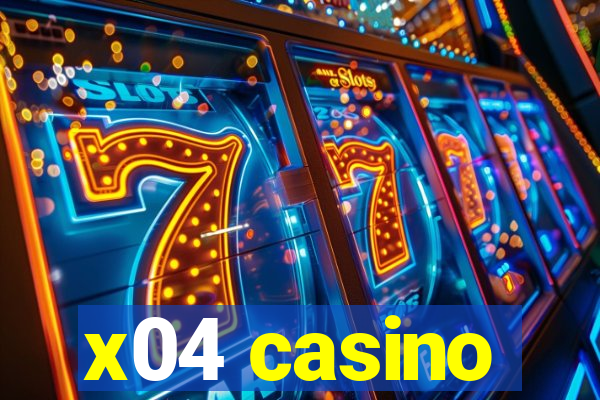 x04 casino