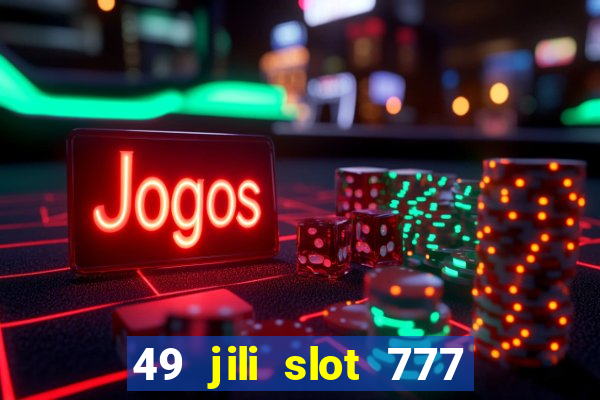 49 jili slot 777 club game