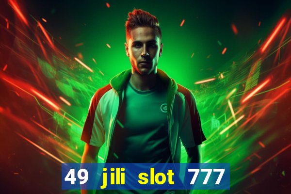 49 jili slot 777 club game