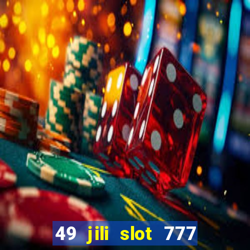 49 jili slot 777 club game