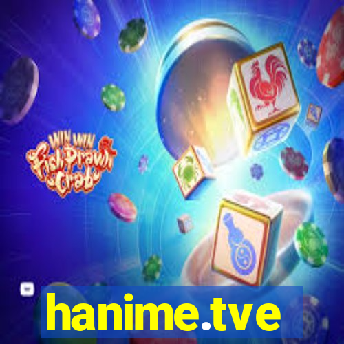 hanime.tve