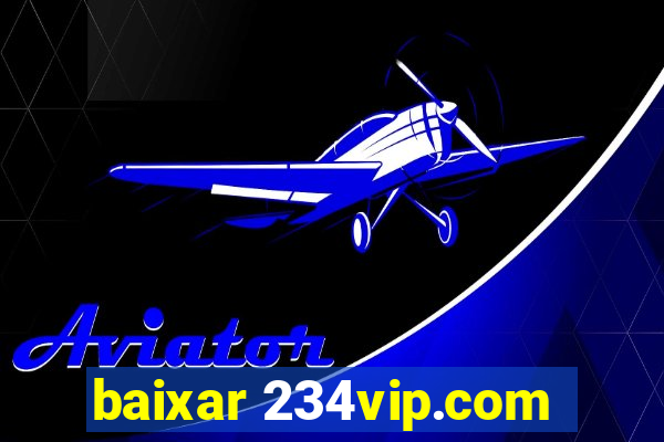 baixar 234vip.com