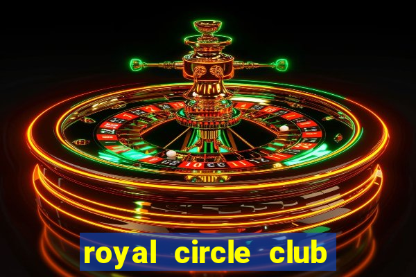 royal circle club online casino