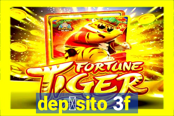 dep贸sito 3f