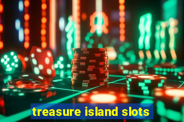 treasure island slots