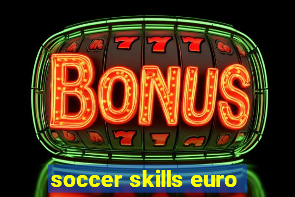 soccer skills euro