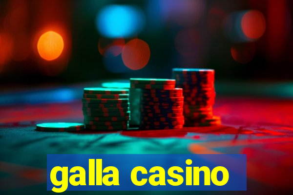 galla casino