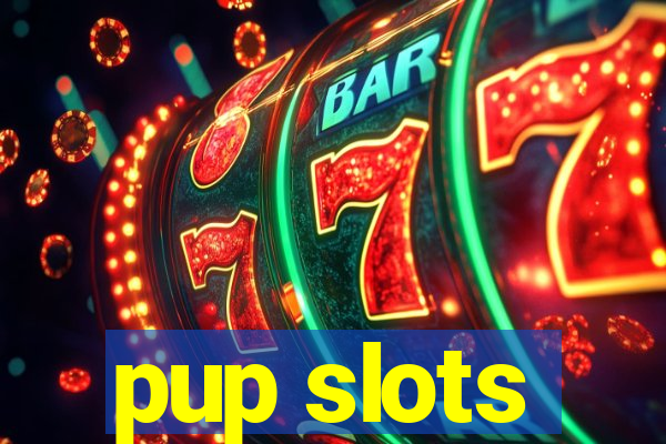 pup slots