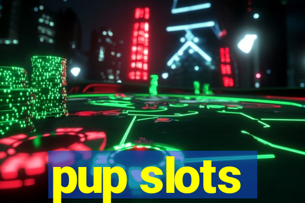 pup slots