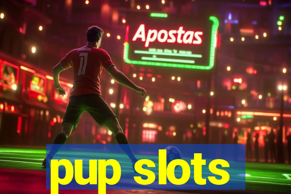 pup slots