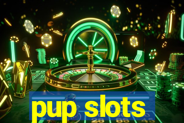 pup slots