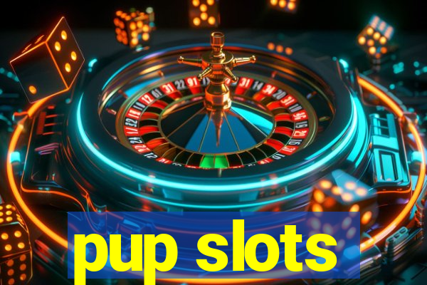 pup slots