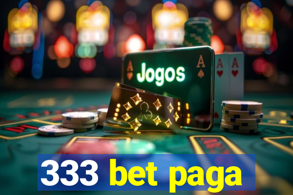 333 bet paga