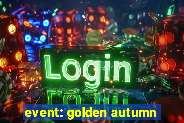 event: golden autumn