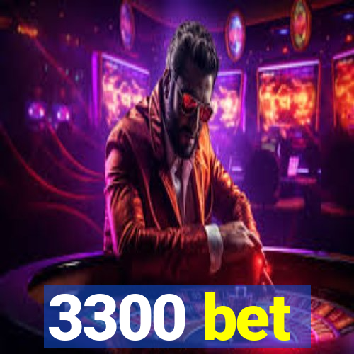 3300 bet