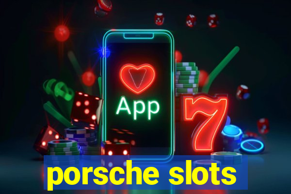 porsche slots