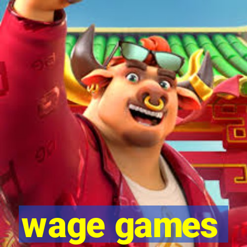 wage games