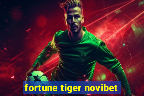 fortune tiger novibet