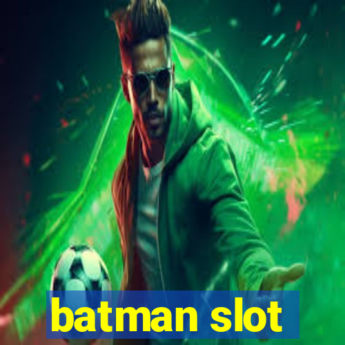 batman slot