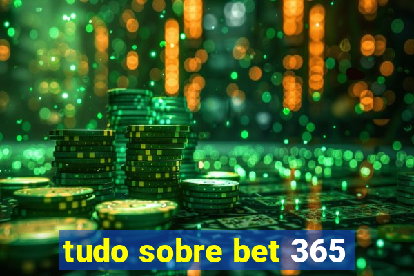 tudo sobre bet 365