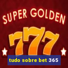 tudo sobre bet 365