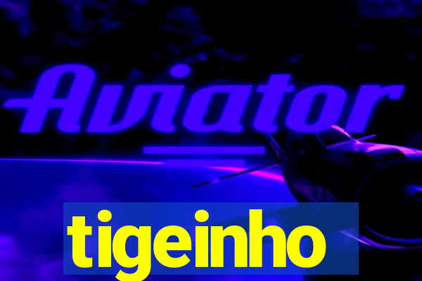 tigeinho