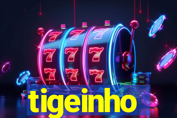 tigeinho