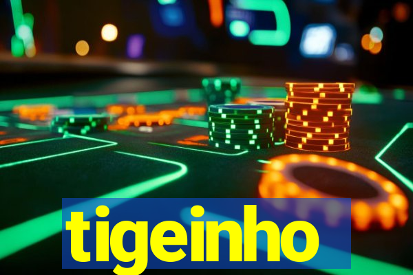 tigeinho