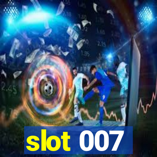 slot 007