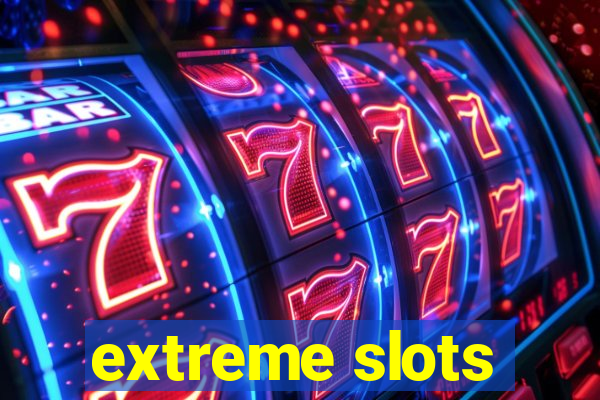 extreme slots