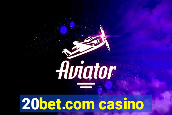 20bet.com casino