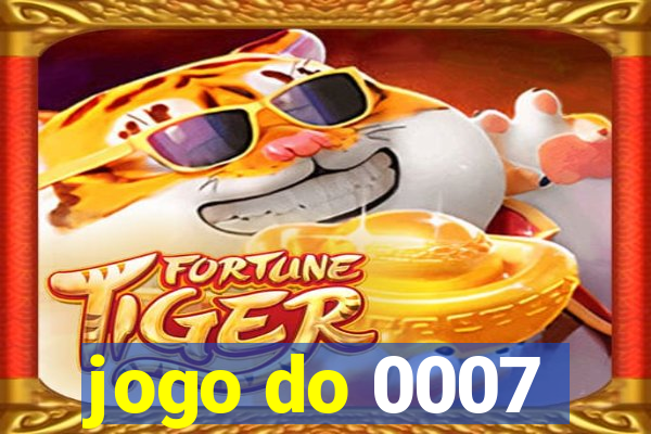 jogo do 0007